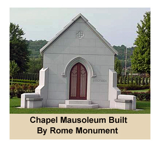 Chapel Mausoleums Sold By Rome Monument Start at $180,000